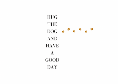 HUG THE DOG AND HAVE A GOOD DAY Geschenkkarte A6 - Bitangel RENOVATE & FURNISH HOMES GmbH